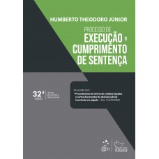 Processo de Execução e Cumprimento de Sentença - 32ª Edição 2023