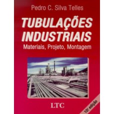 Tubulações Industriais - Materiais, Projeto, Montagem Tubulações Industriais - Materiais, Projeto, Montagem