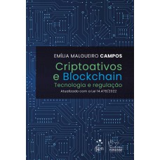 Criptoativos e Blockchain - Tecnologia e Regulação - 1ª Edição 2023