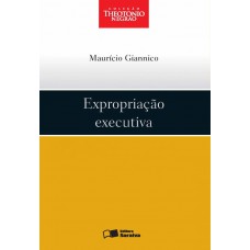 Expropriação Executiva - 1ª Edição 2012 Expropriação Executiva - 1ª Edição 2012