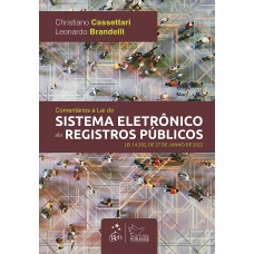 Comentários à Lei do Sistema Eletrônico dos Registros Públicos - 1ª Edição 2023