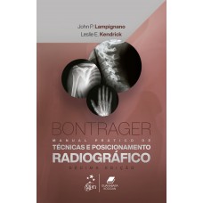 Bontrager Manual Prático de Técnicas e Posicionamento Radiográfico Bontrager Manual Prático de Técnicas e Posicionamento Radiográfico