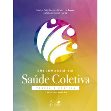 Enfermagem em Saúde Coletiva - Teoria e Prática Enfermagem em Saúde Coletiva - Teoria e Prática