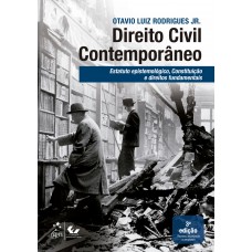 Direito Civil Contemporâneo - Estatuto Epistemológico Constituição Dir. Fundamentais- 3ª Edição 2023 Direito Civil Contemporâneo - Estatuto Epistemológico Constituição Dir. Fundamentais- 3ª Edição 2023