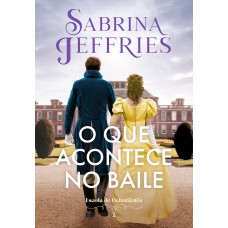 O que acontece no baile (Escola de Debutantes – Livro 2) O que acontece no baile (Escola de Debutantes – Livro 2)