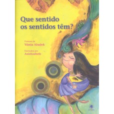 Que sentido os sentidos têm? Que sentido os sentidos têm?