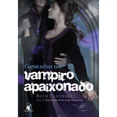 Como salvar um vampiro apaixonado Como salvar um vampiro apaixonado