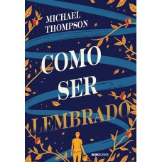 Como ser lembrado Como ser lembrado