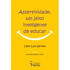 Assertividade, um Jeito Inteligente de Educar