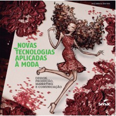 Novas tecnologias aplicadas a moda Novas tecnologias aplicadas a moda