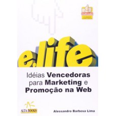 E.life. ideias vencedoras para marketing e promoção na web