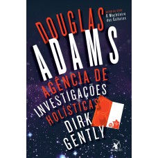 Agência de Investigações Holísticas Dirk Gently (Dirk Gently – Livro 1) Agência de Investigações Holísticas Dirk Gently (Dirk Gently – Livro 1)