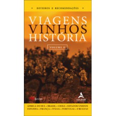 Viagens Vinhos História - Volume II Viagens Vinhos História - Volume II