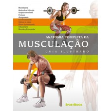 Anatomia Completa da Musculação Anatomia Completa da Musculação