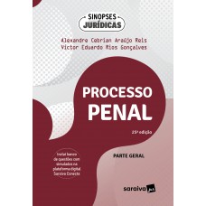 Sinopses Jurídicas-Processo Penal - Parte Geral - 25ª Edição 2024
