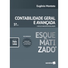 Contabilidade geral e avançada esquematizada® - 5ª edição de 2018 Contabilidade geral e avançada esquematizada® - 5ª edição de 2018