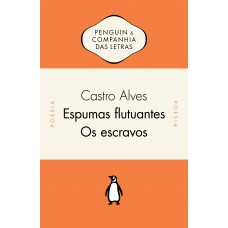 Espumas flutuantes / Os escravos