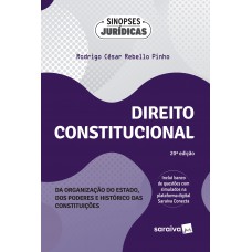 Direito Constitucional -Organização do Estado, Poderes e Histórico das Constituições -20ª Ed. 2024