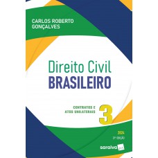 Direito Civil Brasileiro: Contratos e Atos Unilaterais Vol.3 - 21ª Edição 2024 Direito Civil Brasileiro: Contratos e Atos Unilaterais Vol.3 - 21ª Edição 2024