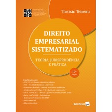 Direito Empresarial Sistematizado - Teoria, Jurisprudência e Prática - 12ª Edição 2024