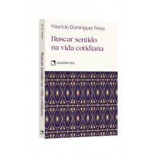 Pocket Buscar sentido na vida cotidiana - 2ª Edição - Coleção Virtudes
