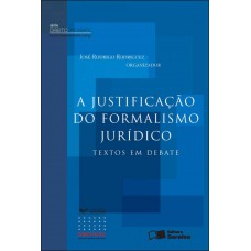 A justificação do formalismo jurídico A justificação do formalismo jurídico