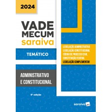 Vade Mecum Administrativo e Constitucional - 9ª edição 2024 Vade Mecum Administrativo e Constitucional - 9ª edição 2024