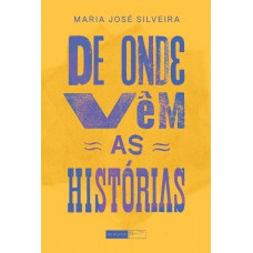 De onde vêm as histórias De onde vêm as histórias