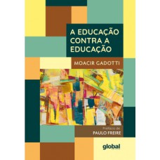 A educação contra a educação