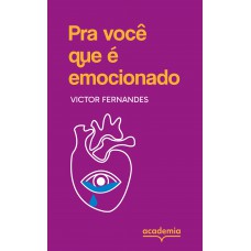 Pra você que é emocionado