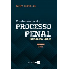 Fundamentos do Processo Penal - 10ª Edição 2024 Fundamentos do Processo Penal - 10ª Edição 2024