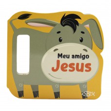 Animaizinhos da Bíblia - Um livro com alça: Meu Amigo Jesus