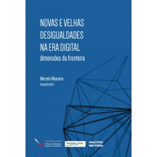 NOVAS E VELHAS DESIGUALDADES NA ERA DIGITAL dimensões da fronteira NOVAS E VELHAS DESIGUALDADES NA ERA DIGITAL dimensões da fronteira