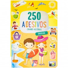 250 Adesivos - Criando Histórias: Diversão 250 Adesivos - Criando Histórias: Diversão