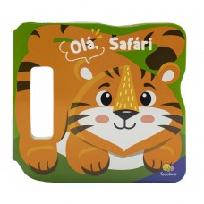 Agite e Rodopie! Um Livro com alça: Olá, Safari Agite e Rodopie! Um Livro com alça: Olá, Safari