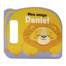 Animaizinhos da Bíblia - Um livro com alça: Meu Amigo Daniel