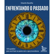 Enfrentando o passado Enfrentando o passado
