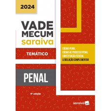 Vade Mecum Penal - Temático - 9ª edição 2024 Vade Mecum Penal - Temático - 9ª edição 2024