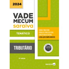 Vade Mecum Tributário - Temático - 8ª edição 2024 Vade Mecum Tributário - Temático - 8ª edição 2024