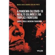 A pandemia da covid-19 no alto solimões e na tríplice fronteira