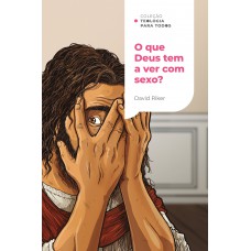 O que Deus tem a ver com sexo?