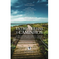 Entre trilhas e caminhos Entre trilhas e caminhos