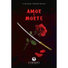 Amor e Morte Amor e Morte