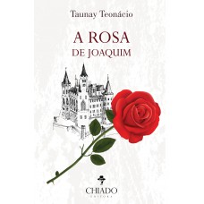 A Rosa de Joaquim A Rosa de Joaquim