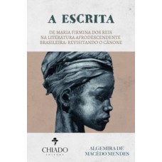 A Escrita de Maria Firmina dos Reis na Literatura Afrodescendente Brasileira: Revistando o Cânone