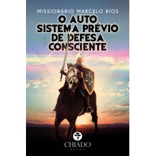 O auto sistema prévio de defesa consciente O auto sistema prévio de defesa consciente