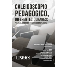 Caleidoscópio Pedagógico, Diferentes olhares Caleidoscópio Pedagógico, Diferentes olhares