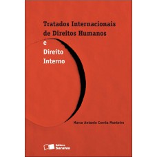 Tratados Internacionais de Direitos Humanos - 1ª Edição 2011