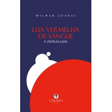 Lua Vermelha de Sangue e outras Luas Lua Vermelha de Sangue e outras Luas