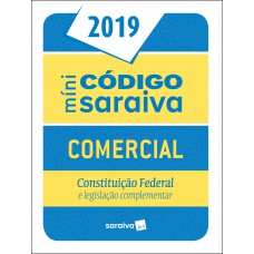 Minicódigo comercial e Constituição Federal - 25ª edição de 2019 Minicódigo comercial e Constituição Federal - 25ª edição de 2019